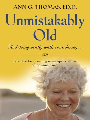 cover image of UNMISTAKABLY OLD and doing pretty well, considering....